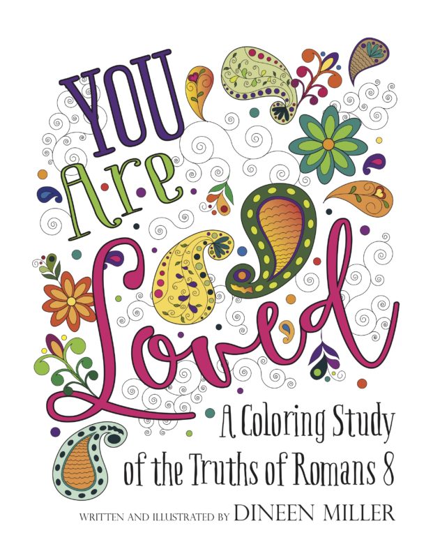 You Are Loved: A Coloring Study of the Truths of Romans 8